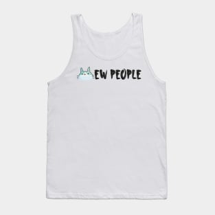 Ew people Simple Funny Quote With Cute Cat Tank Top